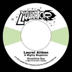 Laurel Aitken & Mighty Megatons Shoeshine Boy / Woman A Go Mad Me