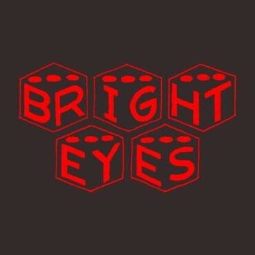 BRIGHT EYES