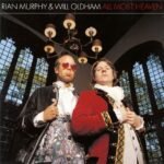 OLDHAM, WILL & RIAN MURPHY - ALL MOST HEAVEN