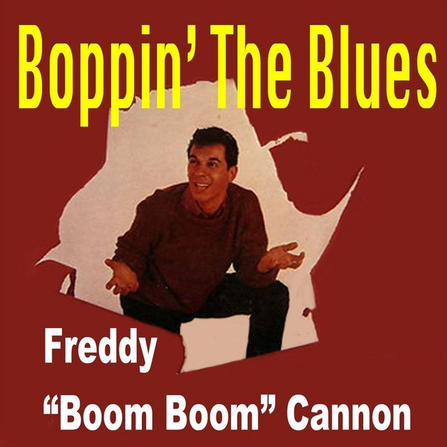 Cannon, Freddy "Boom Boom" - Boppin' The Blues