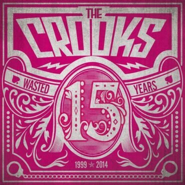 Crooks, The - 15 Wasted Years
