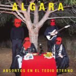 ALGARA - ABSORTOS EN EL TEDIO ETERNO