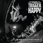 Almighty Trigger Happy Blood Red & Forever Blue