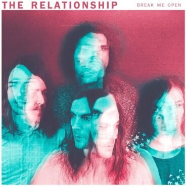 RELATIONSHIP, THE - BREAK ME OPEN