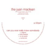 Juan Maclean, The - Can You Ever Really Know Somebody