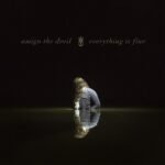 AMIGO THE DEVIL - EVERYTHING IS FINE