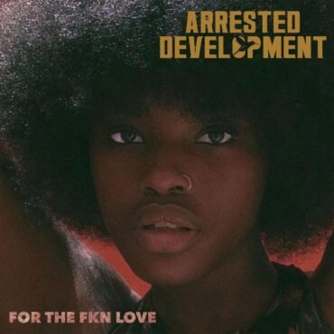 Arrested Development - For The Fkn Love vinyl record [vinyl LP]
