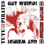 Tutu & The Pirates/Hotlips Messiah - Get Weird! vinyl record [7-inch single]