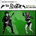 Isaac Rother & The Phantoms Present the Phantom Like A Wolfman
