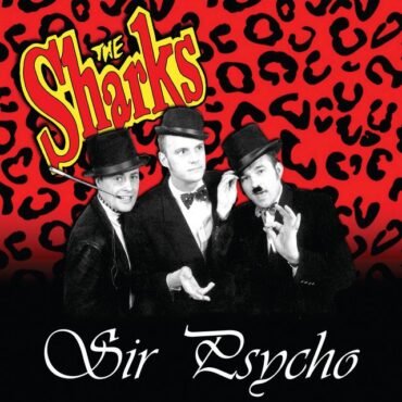 SHARKS, THE - SIR PSYCHO