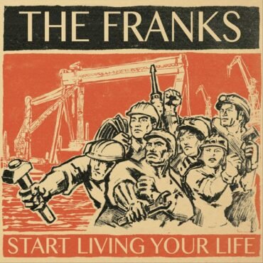 Franks, The - Start Living Your Life
