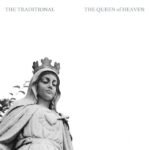 The Traditional - The Queen Of Heaven