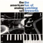 AMERICAN ANALOG SET - THE FUN OF WATCHING FIREWORKS (CLEAR VINYL)