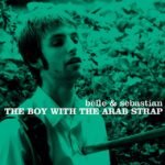 Belle & Sebastian The Boy With The Arab Strap
