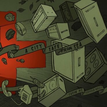 A CITY SAFE FROM SEA - THROW ME THROUGH WALLS