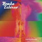 Bomba Estereo Amanecer