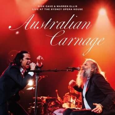 Cave, Nick & Warren Ellis - Australian Carnage - Live At The Sydney Opera