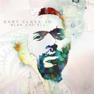 Clark, Gary Jr. - Blak And Blu