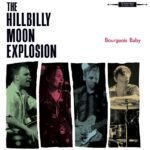 HILLBILLY MOON EXPLOSION, THE - BOURGEOIS BABY (RED)