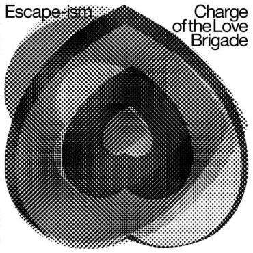 ESCAPE-ISM - CHARGE OF THE LOVE BRIGADE