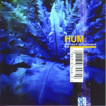 HUM - DOWNWARD IS HEAVENWARD (180 GR)