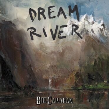 Callahan, Bill - Dream River