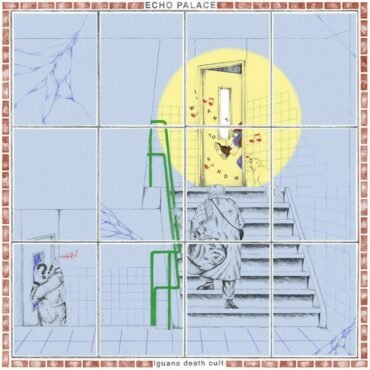 IGUANA DEATH CULT - ECHO PALACE