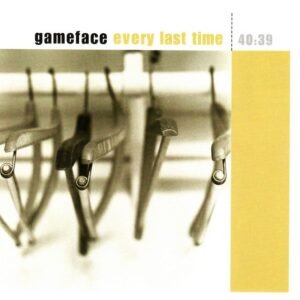 Gameface - Every Last Time