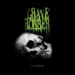 GRAVE ROBBER - EXHUMED