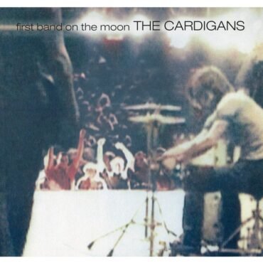 CARDIGANS, THE - FIRST BAND ON THE MOON (180 GR)