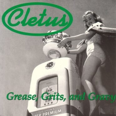 CLETUS - GREASE, GRITS AND GRAVY (COLOR)