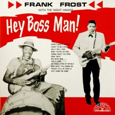 FROST, FRANK & THE NIGHT HAWKS - HEY BOSS MAN! (CLEAR)