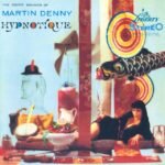 Martin Denny Hypnotique