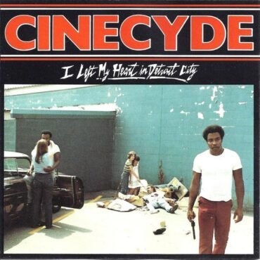 CINECYDE - I LEFT MY HEART IN DETROIT CITY