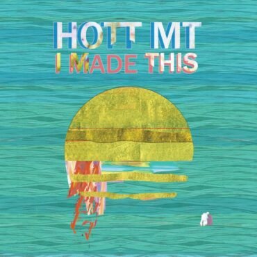 HOTT MT - I MADE THIS