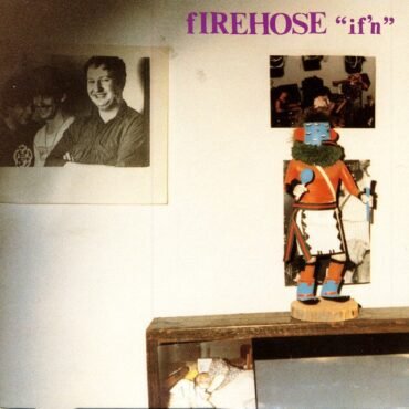 FIREHOSE - IF'N