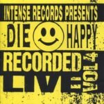 DIE HAPPY - INTENSE LIVE SERIES VOL.4