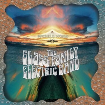 GLASS FAMILY ELECTRIC BAND, THE - INVISIBLE WORLD