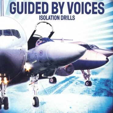 GUIDED BY VOICES - ISOLATION DRILLS (20TH ANN. ED.)