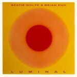 Brian Eno & Beatie Wolfe - LUMINAL vinyl record [vinyl LP]