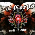 Corps, The - Nail It Shut