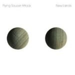 FLYING SAUCER ATTACK - NEW LANDS