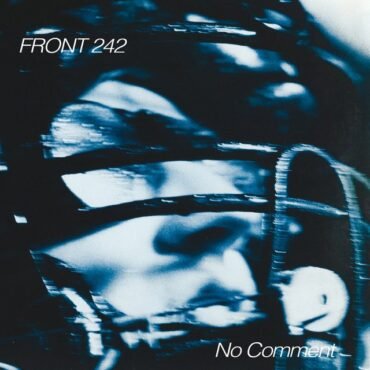 FRONT 242 - NO COMMENT (40TH ANN. ED.) (COLOR)