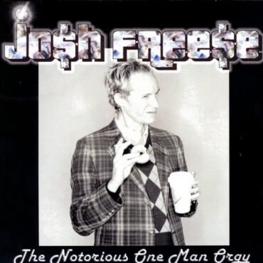 FREESE, JOSH - THE NOTORIOUS ONE MAN ORGY (PIC)