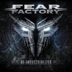 FEAR FACTORY - RE-INDUSTRIALIZED