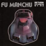 FU MANCHU - RETURN TO EARTH 91-93 (DELUXE EDITION)
