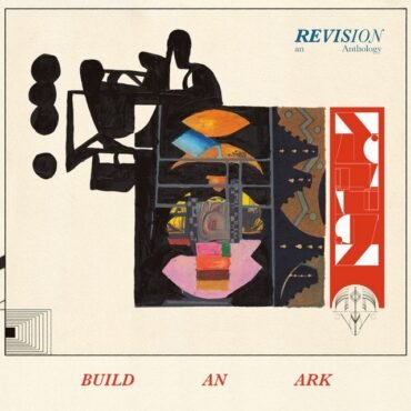 BUILD AN ARK - REVISION - AN ANTHOLOGY