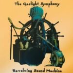 The Gaslight Symphony - REVOLVING SOUND MACHINE vinyl record