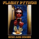 FLASHY PYTHON - SKIN & BONES (ROUGE VINYL)