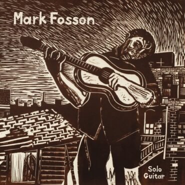 FOSSON, MARK - SOLO GUITAR